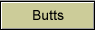 Butts